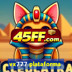 vx777 plataforma